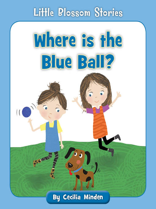 Title details for Where is the Blue Ball? by Cecilia Minden - Available